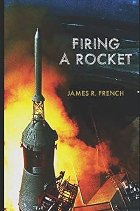 firing a rocket 1st edition james r french 1549688685, 978-1549688683