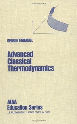 advanced classical thermodynamics 1st edition george emanuel 0930403282, 978-0930403287