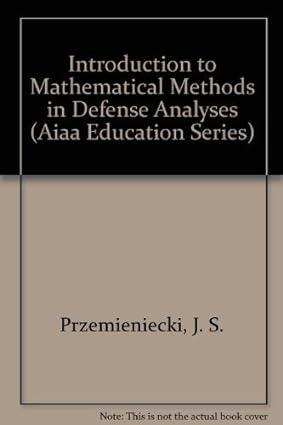 introduction to mathematical methods in defense analyses 1st edition j. s. przemieniecki 0930403711,