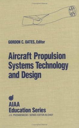 aircraft propulsion systems technology and design 1st edition gordon c. oates 093040324x, 978-0930403249