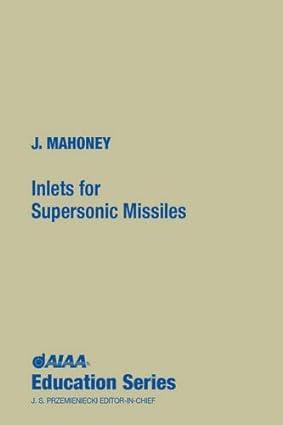 inlets for supersonic missiles 1st edition john j. mahoney 0930403797, 978-0930403799