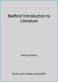 bedford introduction to literature 1st edition michael meyer 0312074980, 9780312074982