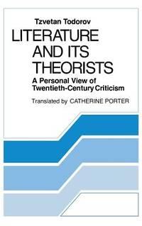 literature and its theorists a personal view of twentieth century criticism 1st edition todorov, tzvetan