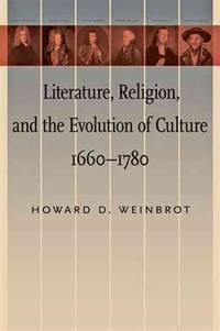 literature religion and the evolution of culture 1660-1780 1st edition weinbrot, howard d 1421405164,