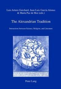 the alexandrian tradition interactions between science religion and literature 1st edition peter lang ag