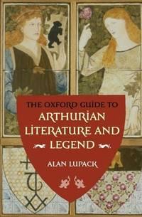 the oxford guide to arthurian literature and legend 1st edition alan lupack 0192802879, 9780192802873