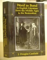 word as bond in english literature from the middle ages to the restoration 1st edition canfield, j douglas
