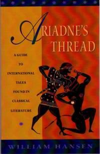 ariadnes thread a guide to international stories in classical literature 1st edition hansen, william