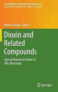 dioxin and related compounds special volume in honor of otto hutzinger the handbook of environmental