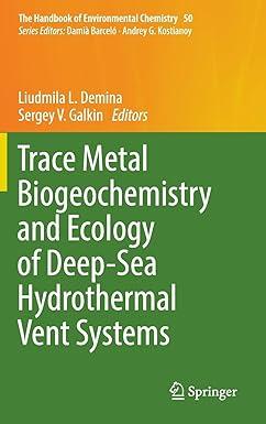 trace metal biogeochemistry and ecology of deep sea hydrothermal vent systems the handbook of environmental