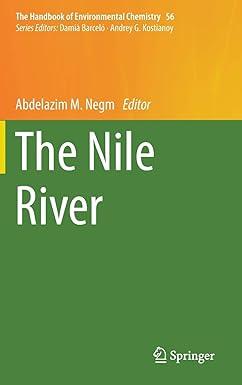 the nile river the handbook of environmental chemistry 56 2017 edition abdelazim m. negm 3319590863,