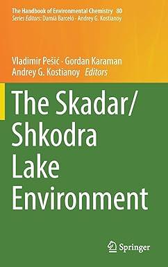 the skadar shkodra lake environment the handbook of environmental chemistry 80 2018 edition vladimir pešić,