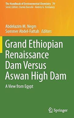 grand ethiopian renaissance dam versus aswan high dam a view from egypt the handbook of environmental