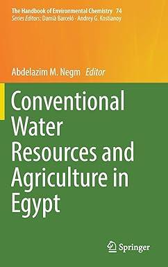 conventional water resources and agriculture in egypt the handbook of environmental chemistry 74 2019 edition