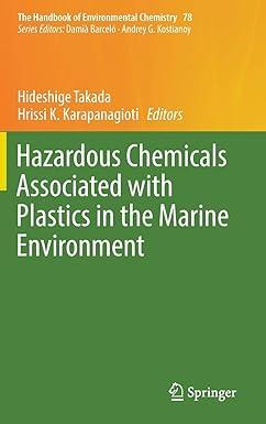 hazardous chemicals associated with plastics in the marine environment the handbook of environmental