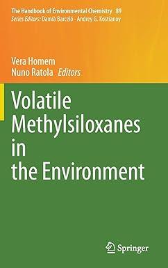 volatile methylsiloxanes in the environment the handbook of environmental chemistry 89 2020 edition vera