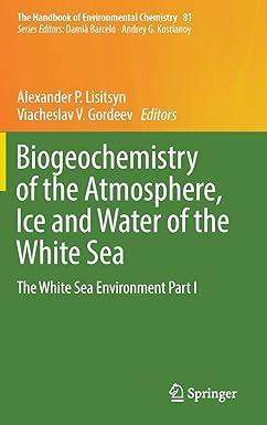 biogeochemistry of the atmosphere ice and water of the white sea the white sea environment part i the