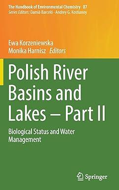 Polish River Basins And Lakes Part II Biological Status And Water Management The Handbook Of Environmental Chemistry 87