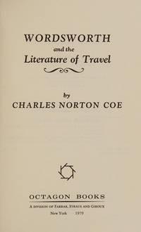 wordsworth and the literature of travel 1st edition coe, charles norton 0374917914, 9780374917913