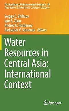 water resources in central asia international context the handbook of environmental chemistry 85 2018 edition