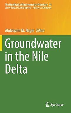 groundwater in the nile delta the handbook of environmental chemistry 73 2019 edition abdelazim m. negm