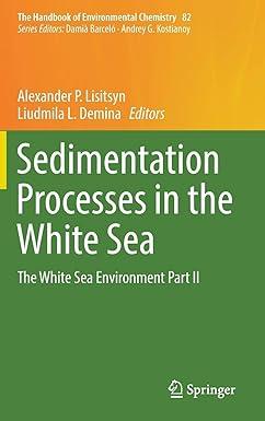 sedimentation processes in the white sea the white sea environment part ii the handbook of environmental