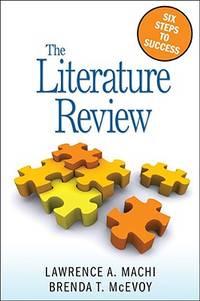 the literature review six steps to success 1st edition lawrence a. machi; brenda t. mcevoy 1412961351,