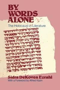 by words alone the holocaust in literature 1st edition esrahi, sidra dekoven 0226233367, 9780226233369