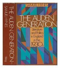 the auden generation literature and politics in england in the 1930s 1st edition hynes, samuel 0670140449,