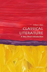 classical literature a very short introduction 1st edition william allan 0199665451, 9780199665457