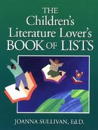 the childrens literature lovers book of lists 1st edition joanna sullivan 0787965952, 9780787965952