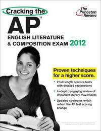 cracking the ap english literature and composition exam 2012 edition princeton review staff 0375427287,
