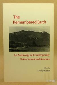the remembered earth an anthology of contemporary native american literature 1st edition hobson, geary