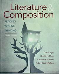 literature and composition reading writing thinking 1st edition jago, carol, shea, renee h., scanlon,