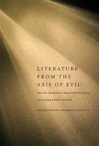 literature from the axis of evil 1st edition words without borders 1595580700, 9781595580702