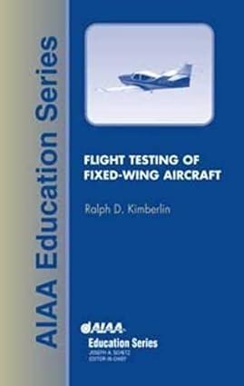 flight testing of fixed wing aircraft 1st edition ralph d kimberlin 1563475642, 978-1563475641
