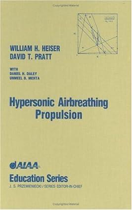 hypersonic airbreathing propulsion 1st edition w. heiser, d. pratt, d. daley, u. mehta 1563470357,
