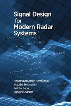 signal design in modern radar systems 1st edition mohammad alaee-kerahroodi, prabhu babu, mojtaba soltanalian