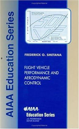 flight vehicle performance and aerodynamic control 1st edition f. smetana 1563474638, 978-1563474637