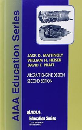 aircraft engine design 2nd edition jack d. mattingly, william h. heiser, david t. pratt 1563475383,