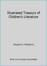 illustrated treasury of childrens literature 1st edition margaret e. martignoni 0448041014, 9780448041018