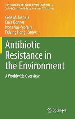 antibiotic resistance in the environment a worldwide overview the handbook of environmental chemistry 91 2019