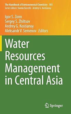 water resources management in central asia the handbook of environmental chemistry 105 2020 edition igor s.