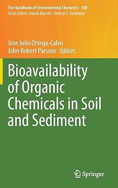 bioavailability of organic chemicals in soil and sediment the handbook of environmental chemistry 100 2020
