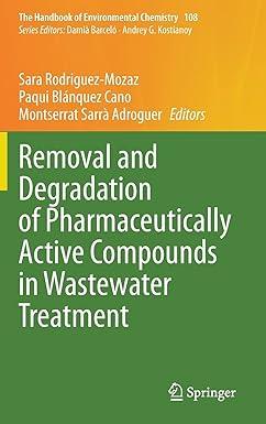 removal and degradation of pharmaceutically active compounds in wastewater treatment the handbook of