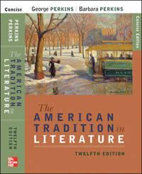 the american tradition in literature 12th edition perkins, george, perkins, barbara 0073384895, 9780073384894