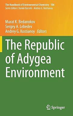 the republic of adygea environment the handbook of environmental chemistry 106 2020 edition murat k.