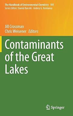 contaminants of the great lakes the handbook of environmental chemistry 101 2020 edition jill crossman, chris