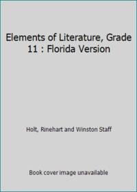 elements of literature grade 11 florida version 1st edition holt, rinehart and winston staff 003067302x,