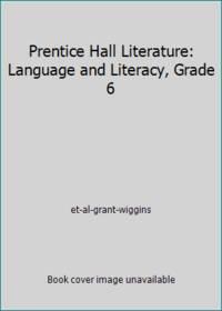 prentice hall literature language and literacy grade 6 1st edition wiggins, grant 0133666646, 9780133666649